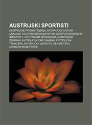 Austrijski sportisti AustriJske rukometašice, AustriJski alpski skiJaši, AustriJski biciklisti, AustriJski vozači Formule 1,1233992260,9781233992263