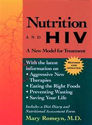 Nutrition and HIV A New Model for Treatment , Revised and Updated Revised Edition,0787939641,9780787939649