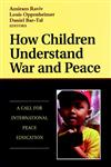 How Children Understand War and Peace A Call for International Peace Education 1st Edition,0787941697,9780787941697