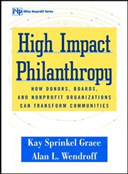High Impact Philanthropy How Donors, Boards, and Nonprofit Organizations Can Transform Communities 1st Edition,0471369187,9780471369189