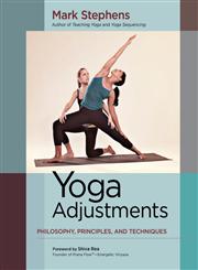 Yoga Adjustments Philosophy, Principles, and Techniques,1583947701,9781583947708
