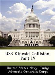 USS Kincaid Collision, Part IV,1249575281,9781249575283