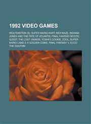 1992 Video Games Wolfenstein 3D, Super Mario Kart, MIDI Maze, Indiana Jones and the Fate of Atlantis, Final Fantasy Mystic Quest,1151130389,9781151130389