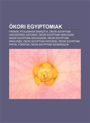 Okori Egyiptomiak Faraok, Ptolemaida Dinasztia, Okori Egyiptomi Hadvezerek, Katonak, Okori Egyiptomi Hercegek, Okori Egyiptomi Hercegn K,1233353322,9781233353323