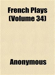 French Plays (Volume 34),1152249657,9781152249653