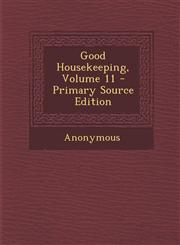 Good Housekeeping, Volume 11 - Primary Source Edition,1294059424,9781294059424