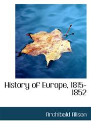 History of Europe, 1815-1852,1117146006,9781117146003