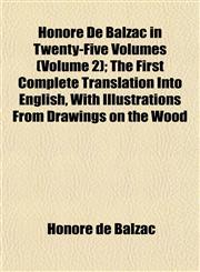 Honoré De Balzac in Twenty-Five Volumes (Volume 2); The First Complete Translation Into English, With Illustrations From Drawings on the Wood,1152319779,9781152319776