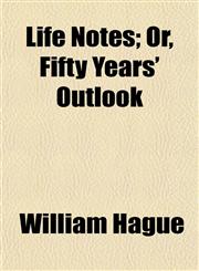Life Notes; Or, Fifty Years' Outlook,115476656X,9781154766561