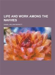 Life and Work Among the Navvies,1230204717,9781230204710