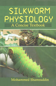 Silkworm Physiology A Concise Textbook,8170356237,9788170356233