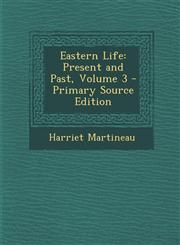 Eastern Life Present and Past, Volume 3 - Primary Source Edition,1294384694,9781294384694