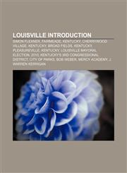 Louisville Introduction Simon Flexner, Fairmeade, Kentucky, Cherrywood Village, Kentucky, Broad Fields, Kentucky, Pleasureville, Kentucky,1150956690,9781150956690