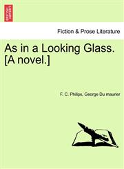 As in a Looking Glass. [A novel.],1241236003,9781241236007