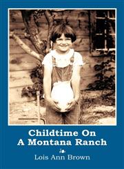 Childtime On A Montana Ranch,1425943527,9781425943523