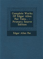 Complete Works of Edgar Allen Poe Tales... - Primary Source Edition,1293794988,9781293794982