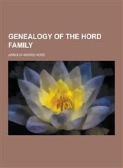 Genealogy of the Hord Family,1230857451,9781230857459