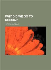 Why Did We Go to Russia?,1151544930,9781151544933