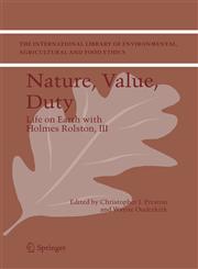 Nature, Value, Duty Life on Earth with Holmes Rolston, III,1402048777,9781402048777