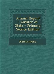Annual Report - Auditor of State - Primary Source Edition,1295142546,9781295142545