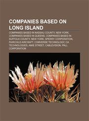 Companies based on Long Island Companies based in Nassau County, New York, Companies based in Queens, Companies based in Suffolk County,1157235840,9781157235842