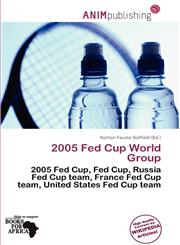 2005 Fed Cup World Group,6137420604,9786137420607