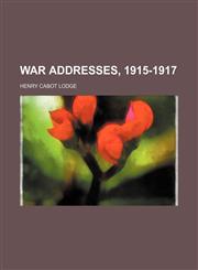 War addresses, 1915-1917,145894896X,9781458948960