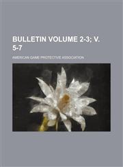 Bulletin Volume 2-3; v. 5-7,115193870X,9781151938701