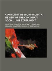 Community Responsibility; A Review of the Cincinnati Social Unit Experiment,1151133582,9781151133588