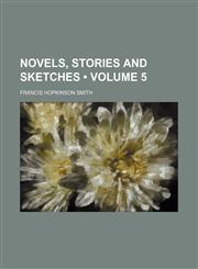 Novels, Stories and Sketches (Volume 5),1154197840,9781154197846