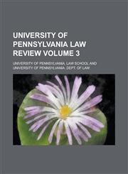 University of Pennsylvania Law Review Volume 3,1155047761,9781155047768