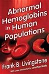 Abnormal Hemoglobins in Human Populations,0202362647,9780202362649