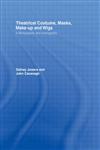 Theatrical Costume, Masks, Make-Up and Wigs: A Bibliography and Iconography (The Motley Bibliographies, 4),0415247748,9780415247740
