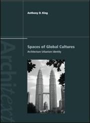 Spaces of Global Cultures: Architecture, Urbanism, Identity (Architext Series),0415196205,9780415196208