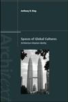 Spaces of Global Cultures: Architecture, Urbanism, Identity (Architext Series),0415196205,9780415196208