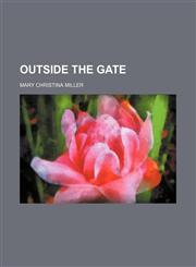 Outside the Gate,1151092770,9781151092779
