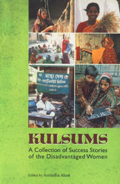 Kulsums A Collection of Success Stories of the Disadvantaged Women 1st Edition