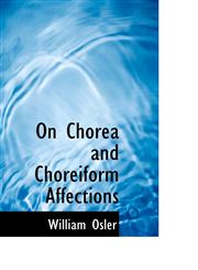 On Chorea and Choreiform Affections,1117209180,9781117209180