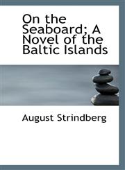 On the Seaboard; A Novel of the Baltic Islands,1117529797,9781117529790