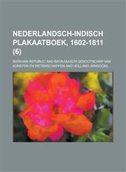 Nederlandsch-Indisch Plakaatboek, 1602-1811 (6),1235195198,9781235195198