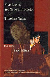 Five Lords, Yet None a Protector and Timeless Tales Two Plays 1st Published,8185604495,9788185604497