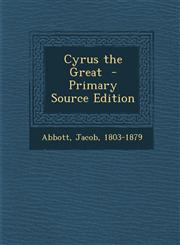 Cyrus the Great  - Primary Source Edition,1293353590,9781293353592