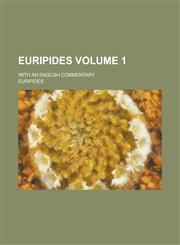Euripides; with an English commentary Volume 1,1234364476,9781234364472