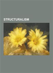 Structuralism Ferdinand de Saussure, Michel Foucault, Jacques Lacan, Louis Althusser, Moshe Safdie, Roland Barthes, Claude Levi-Stra,1230586989,9781230586984