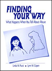Finding Your Way What Happens When You Tell About Abuse 1st Edition,0761921834,9780761921837