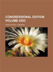 Congressional edition Volume 4303,1236165012,9781236165015
