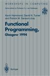 Functional Programming, Glasgow 1994 Proceedings of the 1994 Glasgow Workshop on Functional Programming, Ayr, Scotland, 12-14 September 1994,3540199144,9783540199144