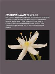 Swaminarayan temples List of Swaminarayan temples, Akshardham, BAPS Shri Swaminarayan Mandir London, Shri Swaminarayan Mandir, Ahmedabad,1155599241,9781155599243