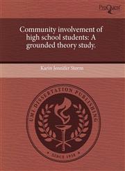 Community involvement of high school students A grounded theory study.,1244573973,9781244573970