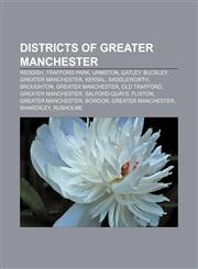 Districts of Greater Manchester Reddish, Trafford Park, Urmston, Gatley, Buckley, Greater Manchester, Kersal, Saddleworth, Broughton,1156442001,9781156442005
